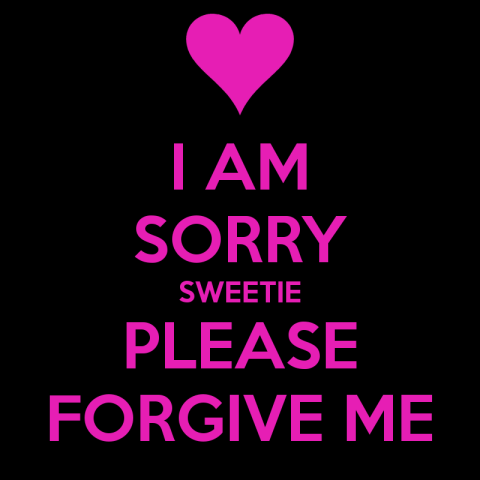 i-am-sorry-sweetie-please-forgive-me